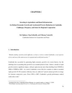 CHAPTER 2  Investing in Agriculture and Rural Infrastructure for Robust Economic Growth and Accelerated Poverty Reduction in Cambodia: Challenges, Prospects, and Issues for Regional Cooperation
