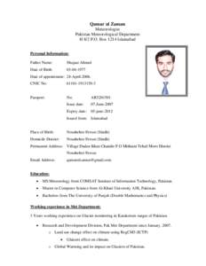 Qamar ul Zaman Meteorologist Pakistan Meteorological Department H 8/2 P.O. Box 1214 Islamabad Personal Information: Father Name: