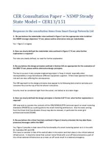 CER Consultation Paper – NSMP Steady State Model – CER13/151 Responses to the consultation items from Smart Energy Networks Ltd 1. Do you believe the stakeholder roles outlined in Figure 1 are the appropriate roles t