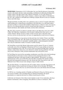ATODA ACT AwardsFebruary 2013 DR BOURKE (Ginninderra): In December last year I had the pleasure of presenting awards to the people who have made outstanding contributions in addressing the harm from alcoh