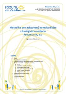 Metodika pro asistovaný kontakt dítěte s biologickou rodinou Rozum a cit, z.s. Mgr. Helena Vlčková a kol.  OBSAH