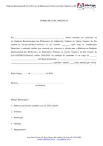 Sindicato Intermunicipal dos Professores de Instituições Federais de Ensino Superior do RS  TERMO DE CONCORDÂNCIA Eu,________________________________________________, abaixo assinado (a), associado (a) do Sindicato In