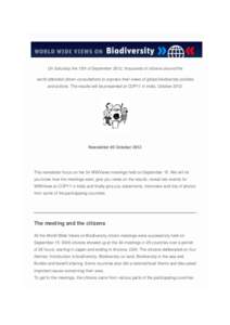 On Saturday the 15th of September 2012, thousands of citizens around the world attended citizen consultations to express their views of global biodiversity policies and actions. The results will be presented at COP11 in 