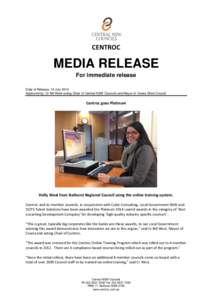 CENTROC  MEDIA RELEASE For immediate release Date of Release: 14 July 2014 Approved by: Cr Bill West acting Chair of Central NSW Councils and Mayor of Cowra Shire Council