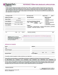 reference Form For Graduate Application  Applicant to Complete Under the Family Educational Rights and Privacy Act of 1974, a student enrolled at Virginia Tech has access to his or her academic records. We comply with th