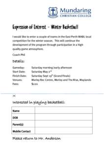 Expression of Interest – Winter Basketball I would like to enter a couple of teams in the East Perth WABL local competition for the winter season. This will continue the development of the program through participation