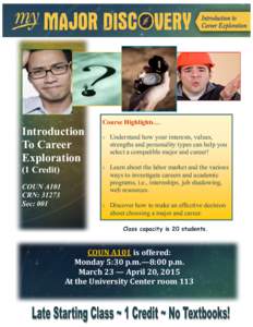 Introduction To Career Exploration (1 Credit) COUN A101 CRN: 31273