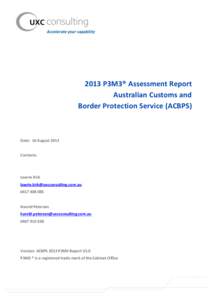 2013 P3M3® Assessment Report Australian Customs and Border Protection Service (ACBPS) Date: 16 August 2013 Contacts: