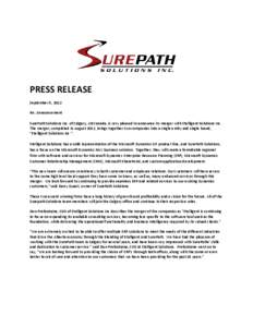 PRESS RELEASE September 5, 2012 Re: Announcement SurePath Solutions Inc. of Calgary, AB Canada, is very pleased to announce its merger with Etelligent Solutions Inc. The merger, completed in August 2012, brings together 