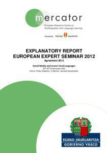 Geography of Spain / Fryske Akademy / Basque culture / Standard Basque / Social media / Basque Country / Welsh language / Twitter / Linguistics / Languages of Europe / Basque language