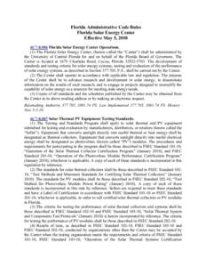 Florida Administrative Code Rules Florida Solar Energy Center Effective May 5, 2010 6C7[removed]Florida Solar Energy Center Operations. (1) The Florida Solar Energy Center, (herein called the “Center”) shall be adminis