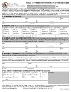 PUBLIC ACCOMMODATION COMPLAINANT INFORMATION SHEET  State of Illinois Department of Human Rights  Office Use Only: