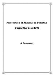 Persecution of Ahmadis in Pakistan During the Year 2008 A Summary  Persecution of Ahmadis in Pakistan