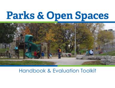 Parks & Open Spaces  Handbook & Evaluation Toolkit Contributors