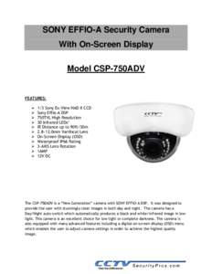 SONY EFFIO-A Security Camera With On-Screen Display Model CSP-750ADV FEATURES: 
