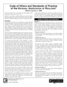 Code of Ethics and Standards of Practice of the NATIONAL ASSOCIATION OF REALTORS® Effective January 1, 2008 Where the word REALTORS® is used in this Code and Preamble, it shall be deemed to include REALTOR-ASSOCIATE®s