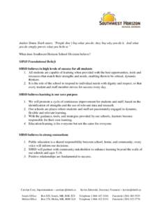 Author Simon Sinek states, “People don’t buy what you do; they buy why you do it. And what you do simply proves what you believe.” What does Southwest Horizon School Division believe? SHSD Foundational Beliefs SHSD