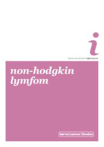i  Børnecancerfonden informerer non-hodgkin lymfom