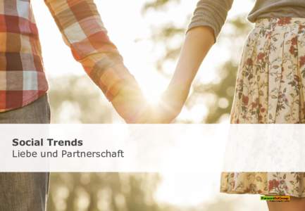 Social Trends Liebe und Partnerschaft Social Trends  Die TOMORROW FOCUS Media Social