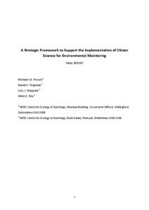 A Strategic Framework to Support the Implementation of Citizen Science for Environmental Monitoring FINAL REPORT Michael J.O. Pocock 1 Daniel S. Chapman 2