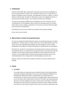 1. Introduction C’était le 19 AoûtMon correspondant avait passé six mois chez moi en Allemagne, la fin de son séjour était donc arrivée et par conséquent c’était à mon tour d’aller chez lui. En parl