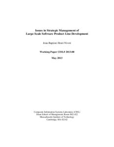 Issues in Strategic Management of Large-Scale Software Product Line Development Jean-Baptiste Henri Nivoit Working Paper CISL# May 2013