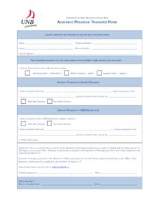 University of New Brunswick Saint John  Academic Program Transfer Form please complete and return to the office of the registrar Name:_________________________________________