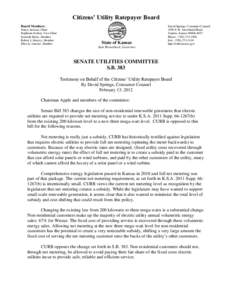 Citizens’ Utility Ratepayer Board Board Members: Nancy Jackson, Chair Stephanie Kelton, Vice-Chair Kenneth Baker, Member Robert L. Harvey, Member