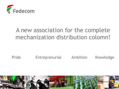 A new association for the complete mechanization distribution colomn! Pride Entreprenurial