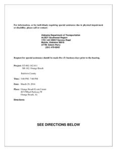 For information, or for individuals requiring special assistance due to physical impairment or disability, please call or contact: Alabama Department of Transportation ALDOT Southwest Region 1701 I-65 WEST Service Road M