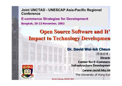 Joint UNCTAD - UNESCAP Asia-Pacific Regional Conference. E-commerce Strategies for Development Bangkok, 20-22 November, 2002  Open Source Software and It’s
