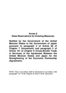 Annex 6 State Reservations for Existing Measures Notified by the Government of the United Mexican States to the Government of Japan pursuant to paragraph 2 of Article 66 of Chapter 7 (Investment) and paragraph 2 of