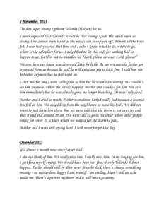 8 November, 2013 The day super strong typhoon Yolanda (Haiyan) hit us. I never expected that Yolanda would be that strong. Gosh, the winds were so strong. One cannot even stand as the winds can sweep you off. Almost all 