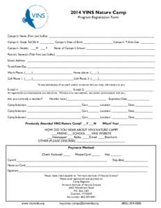 2014 VINS Nature Camp Program Registration Form Camper’s Name (First Last Suffix): __________________________________________________________________ Camper’s Grade Fall 2014: _________ Camper’s Date of Birth: ____