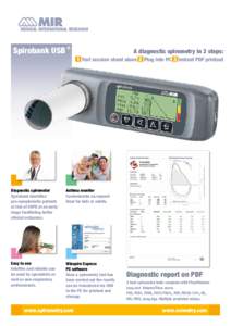 MEDICAL INTERNATIONAL RESEARCH  Spirobank USB ® A diagnostic spirometry in 3 steps: 1 Test session stand alone 2 Plug into PC 3 Instant PDF printout