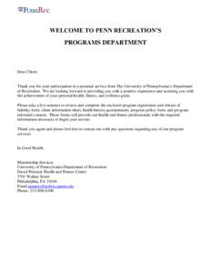 WELCOME TO PENN RECREATION’S PROGRAMS DEPARTMENT Dear Client: Thank you for your participation in a personal service from The University of Pennsylvania’s Department of Recreation. We are looking forward to providing