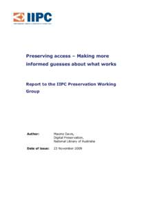 Preserving access – Making more informed guesses about what works Report to the IIPC Preservation Working Group
