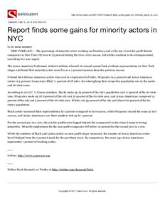 http://www.salon.comreport_finds_some_gains_for_minority_actors_in_nyc/ TUESDAY, FEB 12, 2013 9:00 PM UTC Report finds some gains for minority actors in NYC BY BY MARK KENNEDY