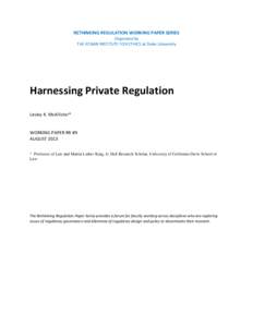 RETHINKING REGULATION WORKING PAPER SERIES Organized by THE KENAN INSTITUTE FOR ETHICS at Duke University Harnessing Private Regulation Lesley K. McAllister*