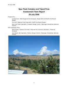 29 July[removed]Spur Peak Complex and Tripod Fires Assessment Team Report 29 July 2006 Prepared by:
