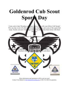    Goldenrod Cub Scout Sports Day Come out to Lake Wanahoo and enjoy a day of fun with your fellow Cub Scouts! This one day event will offer Cub Scouts the chance to earn some of the sports belt