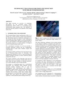 TECHNOLOGY CHALLENGES FOR EXOPLANET DETECTION WITH MID-IR INTERFEROMETRY Peter R. Lawson(1), Oliver P. Lay(1), Stefan R. Martin(1), Robert D. Peters(1), Robert O. Gappinger(1), Alexander Ksendzov(1), and Daniel P. Scharf