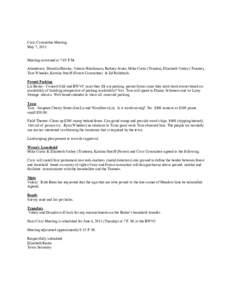Civic Committee Meeting May 7, 2013 Meeting convened at 7:05 P.M. Attendance: Drumlin Brooke, Valerie Hutchinson, Rodney Jester, Mike Curtis (Trustee), Elizabeth Varley (Trustee), Tom Wheeler, Katrina Streiff (Forest Com