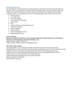 Level 2 (Sun, Mon, Tues) This level employs a unique interactive case study approach to instruction that increases learning speed and retention. Level 2 must be taken as a complete track, and individual sessions may not 