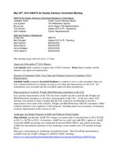 May 20th, 2013 AMATS Air Quality Advisory Committee Meeting AMATS Air Quality Advisory Committee Members in Attendance: Jedediah Smith Public Transit Advisory Board Lois Epstein The Wilderness Society