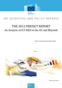 THE 2012 PREDICT REPORT An Analysis of ICT R&D in the EU and Beyond Authors: Juraj Stančík and Paul Desruelle  2012