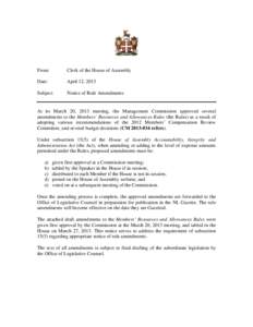 At its March 20, 2013 meeting, the Commission approved various amendments to the Members’ Resources and Allowances Rules (the Rules) as a result of adopting various recommendations of the 2012 Members’ Compensation R