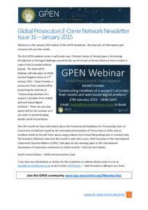 Global Prosecutors E-Crime Network Newsletter Issue 16 – January 2015 Welcome to the January 2015 edition of the GPEN newsletter. We have lots of information and resources for you this month. The first GPEN webinar ser