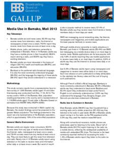 Media Use in Bamako, Mali 2013 Key Takeaways • Bamako adults are avid news users; 92.5% say they receive news from television, radio, the Internet or