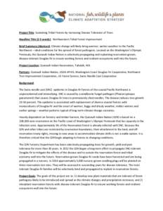 Project Title: Sustaining Tribal Forests by Increasing Disease Tolerance of Trees Headline Title (2-5 words): Northwestern Tribal Forest Improvement Brief Summary (Abstract): Climate change will likely bring warmer, wett